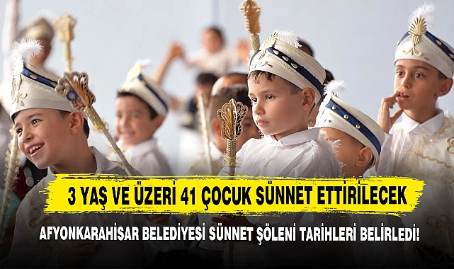 Afyonkarahisar Belediyesi Sünnet Şöleni Tarihleri Belirledi!