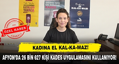 Afyonkarahisar'da 26 Bin 627 Kişi KADES Uygulamasını Kullanıyor!