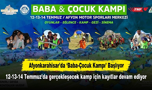 Afyonkarahisar’da ‘Baba-Çocuk Kampı’ Başlıyor