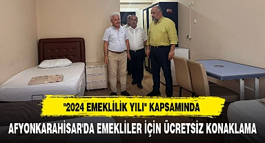 AFYONKARAHİSAR'DA EMEKLİLER İÇİN ÜCRETSİZ KONAKLAMA