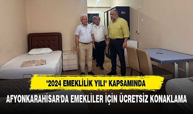 AFYONKARAHİSAR'DA EMEKLİLER İÇİN ÜCRETSİZ KONAKLAMA
