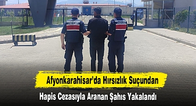 Afyonkarahisar’da Hırsızlık Suçundan Hapis Cezasıyla Aranan Şahıs Yakalandı!