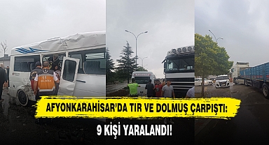 Afyonkarahisar'da Tır Ve Dolmuş Çarpıştı: 9 Yaralı