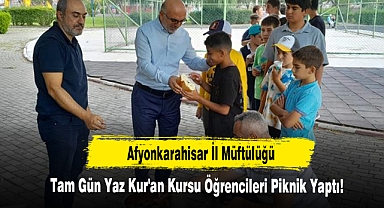 Afyonkarahisar İl Müftülüğü Tam Gün Yaz Kur'an Kursu Öğrencileri Piknik Yaptı!