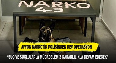 AFYONKARAHİSAR NARKOTİK POLİSİ ZEHİR TACİRLERİNE GÖZ AÇTIRMIYOR