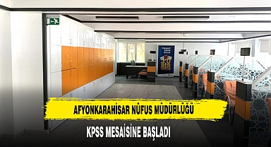 Afyonkarahisar Nüfus Müdürlüğü KPSS Mesaisine Başladı