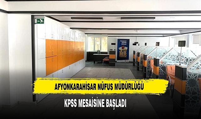 Afyonkarahisar Nüfus Müdürlüğü KPSS Mesaisine Başladı