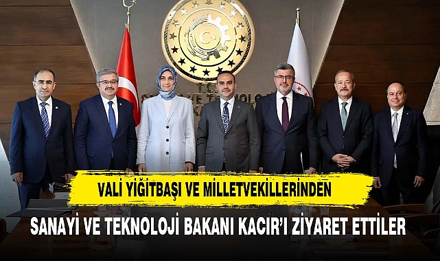 Afyonkarahisar Valisi ve Milletvekillerinden Sanayi ve Teknoloji Bakanı'na Ziyaret