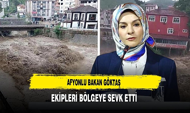 Afyonlu Bakan Göktaş Ekipleri Bölgeye Sevk Etti