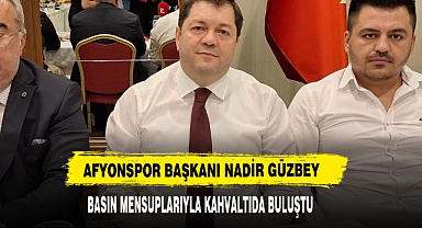 Afyonspor Başkanı Nadir Güzbey Basın Mensuplarıyla Kahvaltıda Buluştu