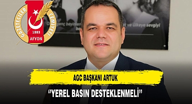 AGC Başkanı Artuk ''Yerel Basın Desteklenmeli''