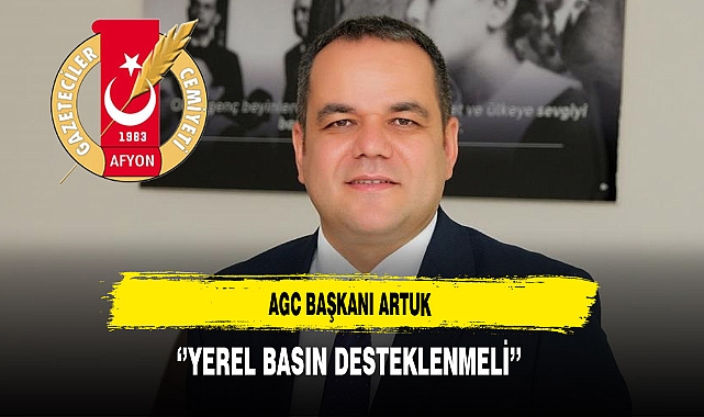 AGC Başkanı Artuk ''Yerel Basın Desteklenmeli''
