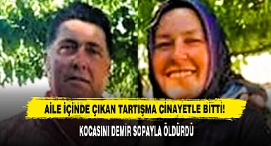Aile İçinde Çıkan Tartışma Cinayetle Bitti!