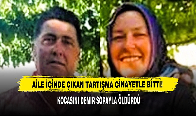 Aile İçinde Çıkan Tartışma Cinayetle Bitti!