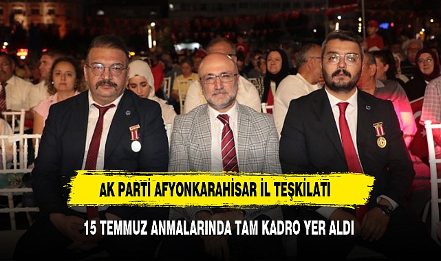 AK PARTİ AFYONKARAHİSAR İL TEŞKİLATI 15 TEMMUZ ANMALARINDA TAM KADRO YER ALDI