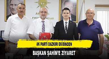 AK Parti Dazkırı Ekibinden Başkan Şahin’e Ziyaret