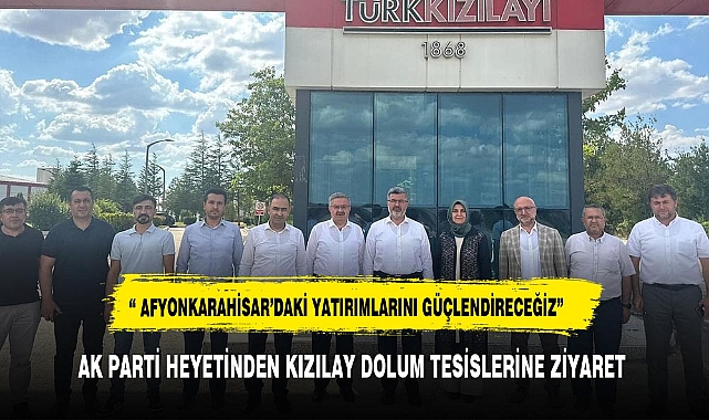 AK PARTİ HEYETİNDEN KIZILAY DOLUM TESİSLERİNE ZİYARET