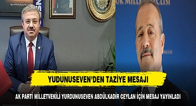 AK Parti Milletvekili İbrahim Yurdunuseven'den Taziye Mesajı