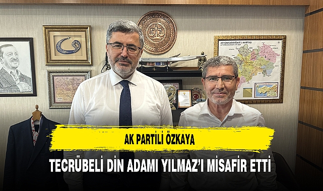 AK Partili Özkaya Tecrübeli Din Adamı Yılmaz’ı Misafir Etti