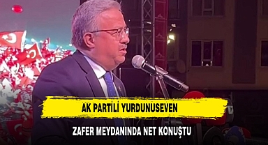 AK PARTİLİ YURDUNUSEVEN ZAFER MEYDANINDA NET KONUŞTU