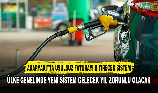 AKARYAKITTA USULSÜZ FATURAYI BİTİRECEK SİSTEM