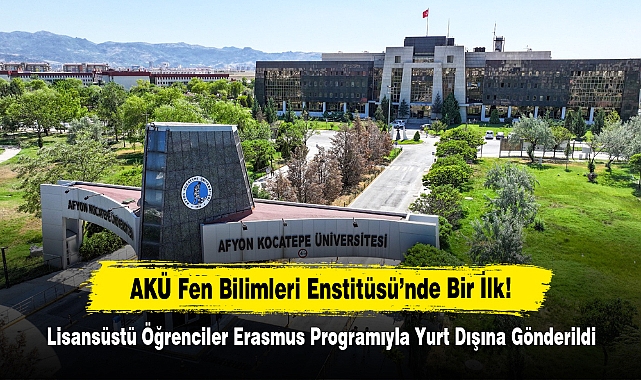 AKÜ Fen Bilimleri Enstitüsü’nde Bir İlk!  Lisansüstü Öğrenciler Erasmus Programıyla Yurt Dışına Gönderildi