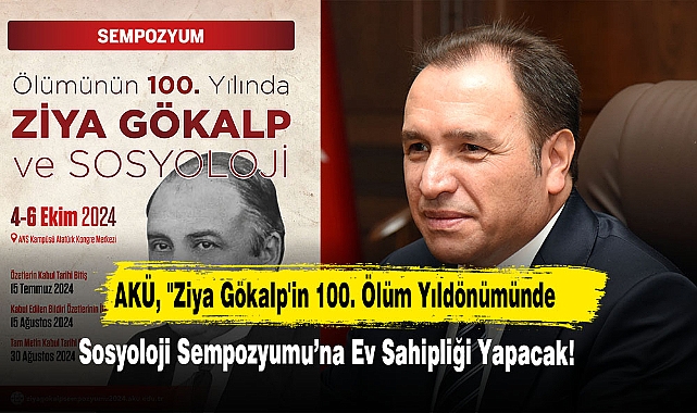 AKÜ, "Ziya Gökalp'in 100. Ölüm Yıldönümünde Sosyoloji Sempozyumu’na Ev Sahipliği Yapacak