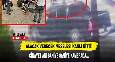Alacak Verecek Meselesi Kanlı Bitti: Cinayet Anı Saniye Saniye Kamerada...