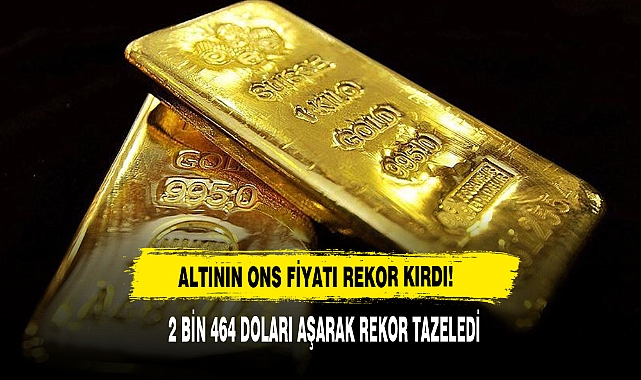 Altının Ons Fiyatı Rekor Kırdı!