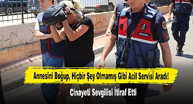 Annesini Boğup, Hiçbir Şey Olmamış Gibi Acil Servisi Aradı!