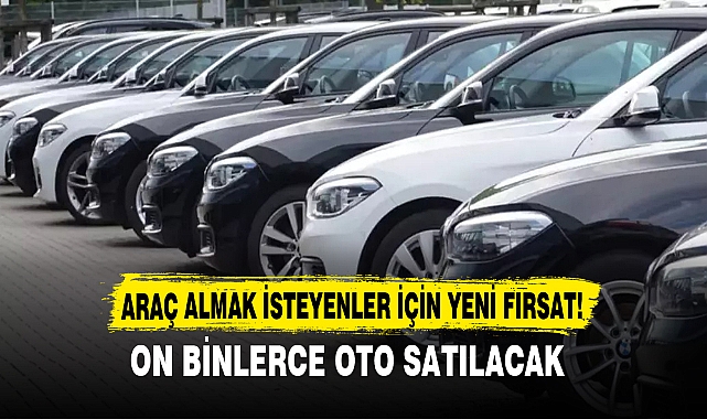 ARAÇ ALMAK İSTEYENLER İÇİN YENİ FIRSAT!