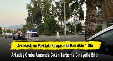 Arkadaşların Parktaki Kavgasında Kan Aktı: 1 Ölü