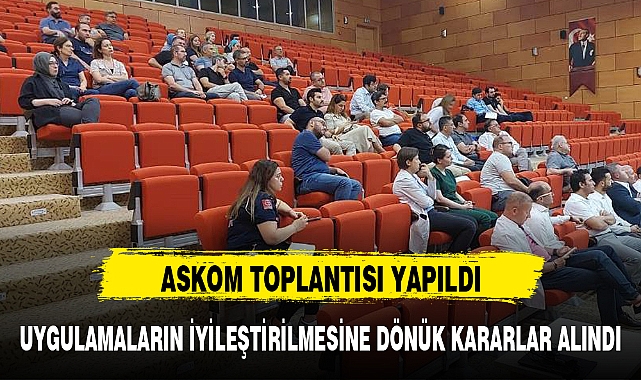 ASKOM TOPLANTISI YAPILDI