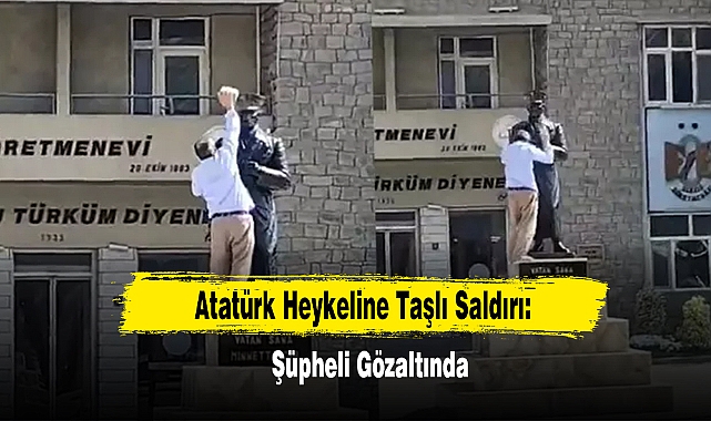 Atatürk Heykeline Taşlı Saldırı: Şüpheli Gözaltında