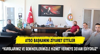 ATSO BAŞKANI SERTESER'İ ZİYARET ETTİLER
