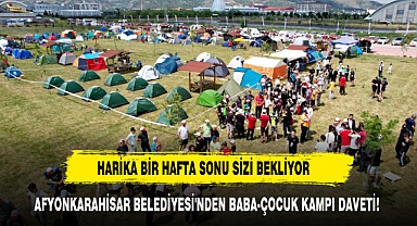 BABA ÇOCUK KAMPI İÇİN SAYILI GÜNLER KALDI