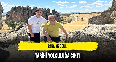 Baba ve Oğul Tarihi Yolculuğa Çıktı