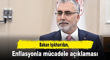 Bakan Işıkhan'dan, enflasyonla mücadele açıklaması