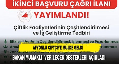 BAKAN YUMAKLI AÇIKLADI AFYONLU ÇİFTÇİYE DESTEK GELİYOR