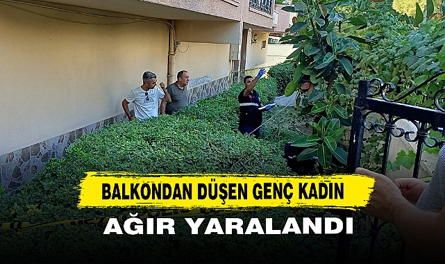 Balkondan Düşen Genç Kadın Ağır Yaralandı