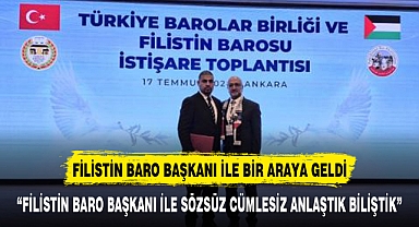 BARO BAŞKANI ŞAHİN FİLİSTİN BARO BAŞKANI İLE BİR ARAYA GELDİ