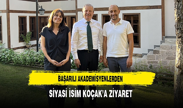 Başarılı Akademisyenlerden Siyasi İsim Koçak’a Ziyaret