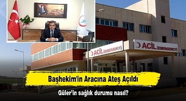 Başhekim'in Aracına Ateş Açıldı: Güler'in sağlık durumu nasıl?