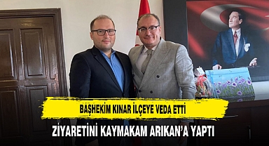 Başhekim Kınar İlçeye Veda Etti Ziyaretini Kaymakam Arıkan’a Yaptı