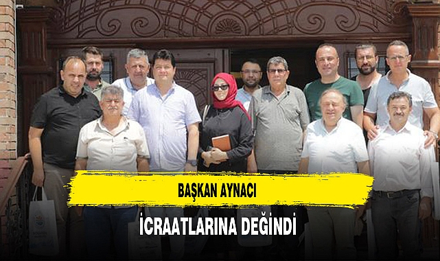 Başkan Aynacı İcraatlarına Değindi
