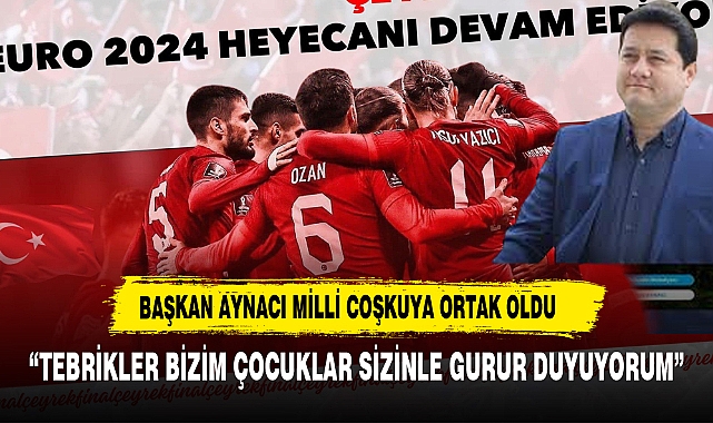Başkan Derviş Aynacı'dan Milli Takıma Tebrik Mesajı