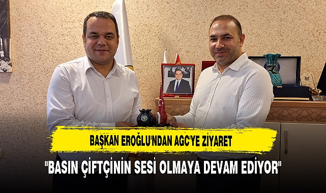 Başkan Eroğlu'ndan AGC'ye Ziyaret "Basın Çiftçinin Sesi Olmaya Devam Ediyor"
