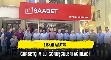 Başkan Karataş Gurbetçi Milli Görüşçüleri Ağırladı
