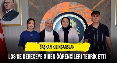Başkan Kılınçarslan LGS’de Dereceye Giren Öğrencileri Tebrik Etti