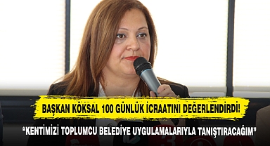 Başkan Köksal 100 Günlük İcraatını Değerlendirdi!